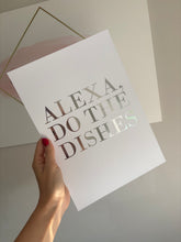 Load image into Gallery viewer, Alexa do the dishes