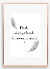 Load image into Gallery viewer, Dad.. Always loved, forever missed