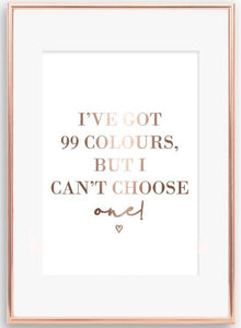 I've got 99 colours but I can't choose one!