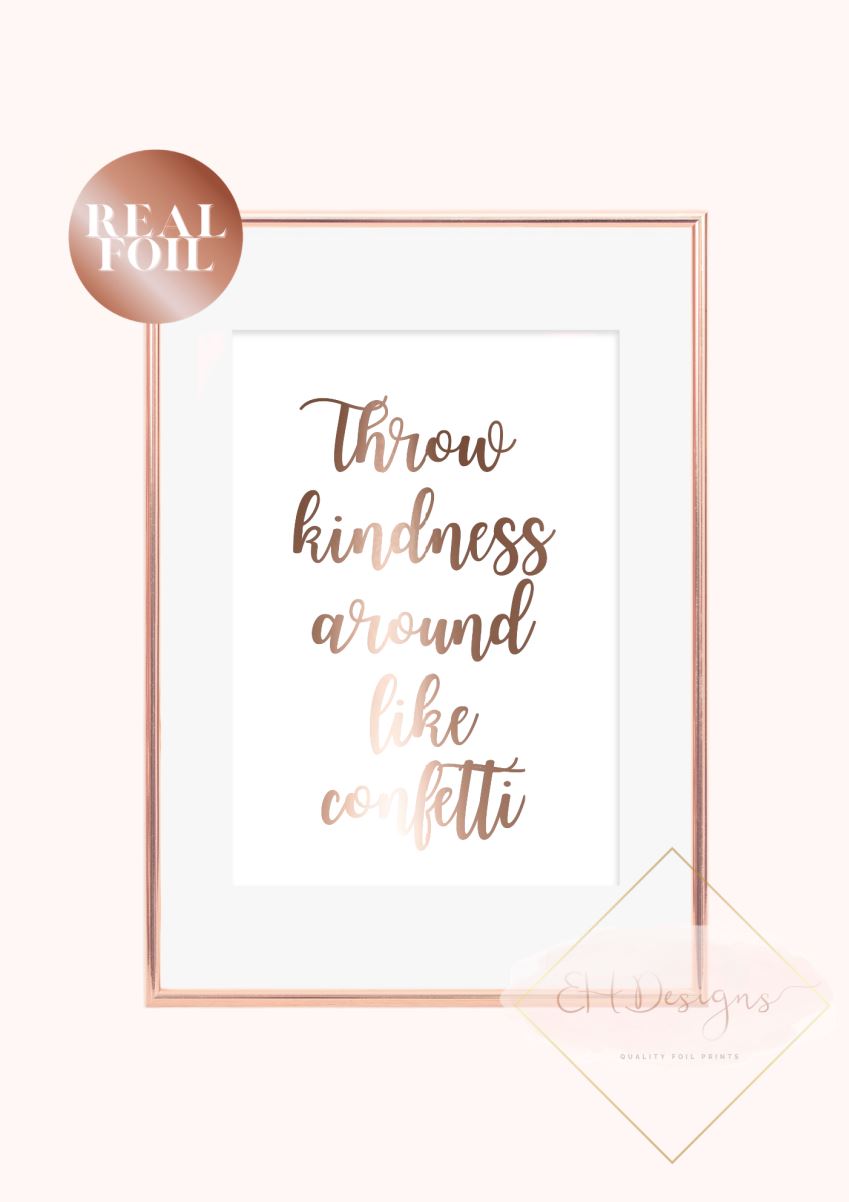 Throw kindness around like confetti