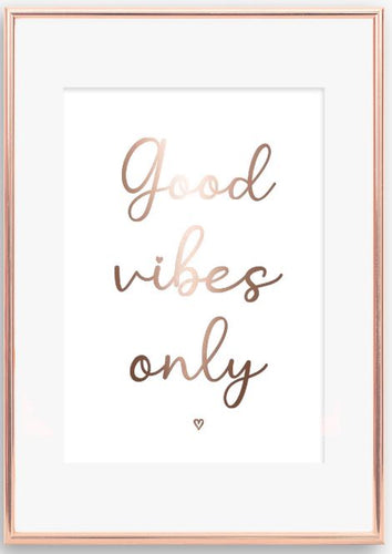 Good vibes only