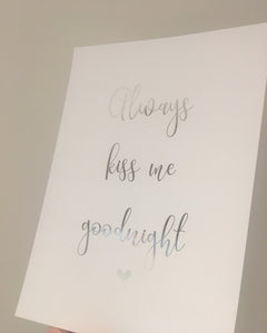 Always kiss me goodnight