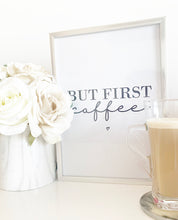 Load image into Gallery viewer, But First Coffee