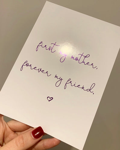 First my mother forever my friend