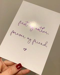 First my mother forever my friend