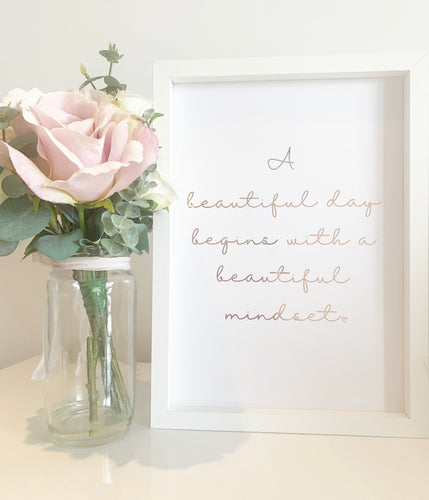 A beautiful day begins with a beautiful mindset - v2