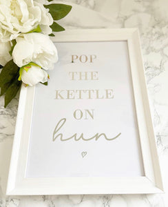 Pop the kettle on hun