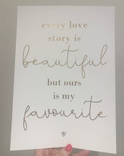 Load image into Gallery viewer, Every love story is beautiful but ours is my favourite