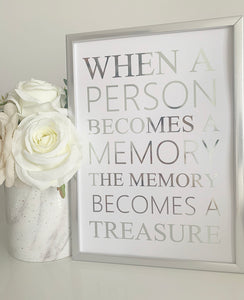 When a person becomes a memory the memory becomes a treasure