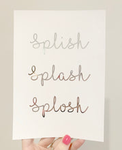 Load image into Gallery viewer, Splish Splash Splosh