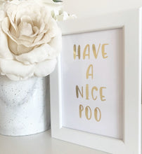 Load image into Gallery viewer, Have a nice poo
