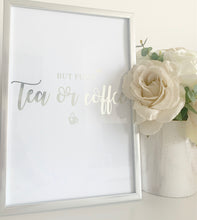 Load image into Gallery viewer, But first - Tea or Coffee?