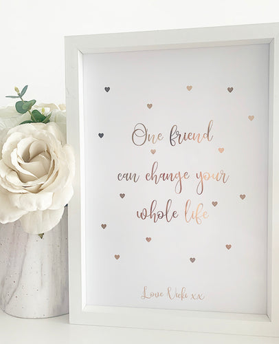 One friend can change your whole life