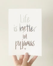 Load image into Gallery viewer, Life is better in pyjamas