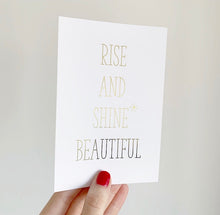 Load image into Gallery viewer, Rise &amp; Shine Beautiful
