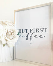 Load image into Gallery viewer, But First Coffee