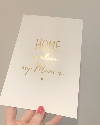 Home is where my Mum is