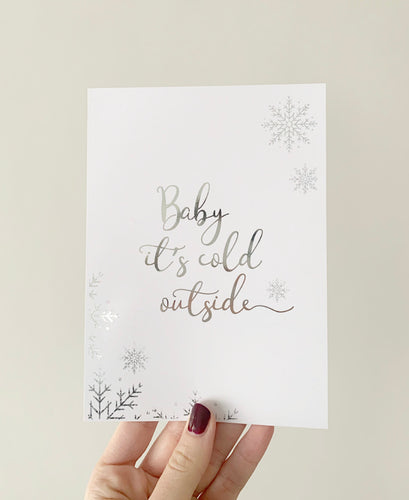 Baby it’s cold outside