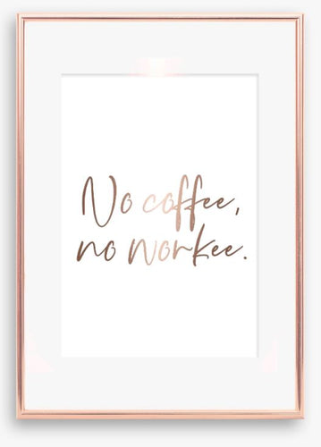 No coffee, no workee.