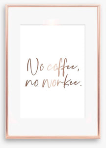 No coffee, no workee.