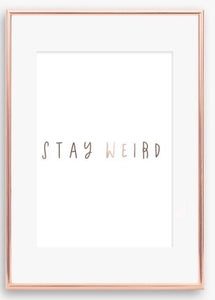 Stay Weird